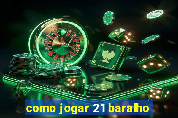 como jogar 21 baralho